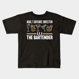 Adult Daycare Director Aka Bartender Mixologist Barkeep Kids T-Shirt